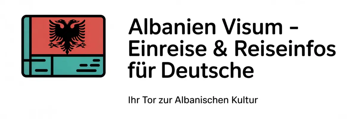 Albanien Visum – Einreise & Reiseinfos für Deutsche Logo